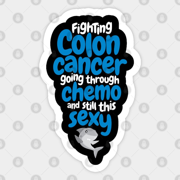 Fighting Colon Cancer Going Through Chemo Still This Sexy | Shark Sticker by jomadado